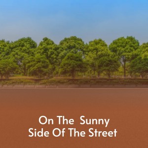 ดาวน์โหลดและฟังเพลง On the Sunny Side of the Street พร้อมเนื้อเพลงจาก Judy Garland