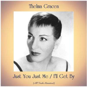 收聽Thelma Gracen的I'll Get By (Remastered 2019)歌詞歌曲