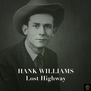 ดาวน์โหลดและฟังเพลง Lost Highway พร้อมเนื้อเพลงจาก Hank Williams