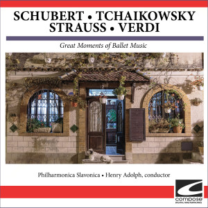 อัลบัม Schubert, Tchaikowsky, Strauss, Verdi - Great Moments of Ballet Music ศิลปิน Philharmonica Slavonica