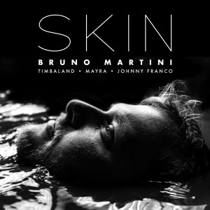 收聽Bruno Martini的Skin歌詞歌曲