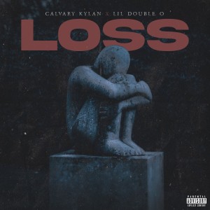 Listen to Loss (Explicit) song with lyrics from Calvary Kylan