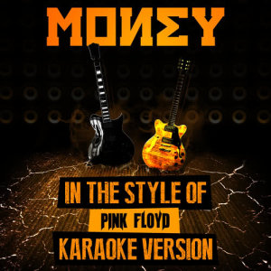 ดาวน์โหลดและฟังเพลง Money (In the Style of Pink Floyd) [Karaoke Version] พร้อมเนื้อเพลงจาก Ameritz Audio Karaoke