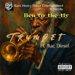 Ben_to_the_tly的專輯TRUmpET (feat. Mac Diesel) [Explicit]