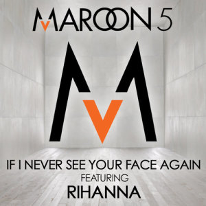 收聽Maroon 5的If I Never See Your Face Again歌詞歌曲