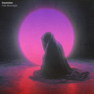 Dayseeker的專輯Pale Moonlight