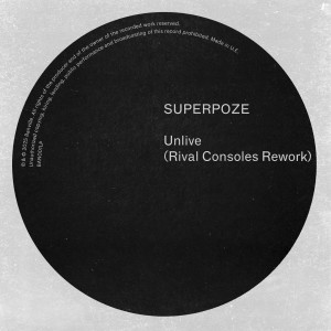 Album Unlive (Rival Consoles Rework) from Superpoze