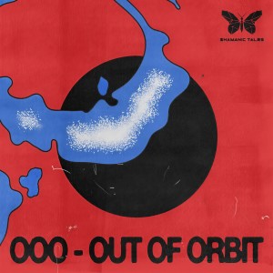 Out of Orbit的专辑Ooo