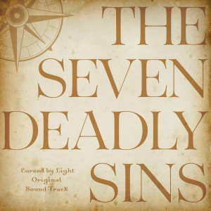 The Seven Deadly Sins：Cursed by Light ORIGINAL SOUNDTRACK dari Sawanohiroyuki