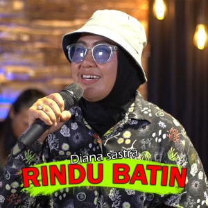 收聽Diana Sastra的Rindu Batin歌詞歌曲
