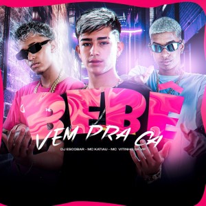 收听DJ Escobar的Bebê Vem pra Ca歌词歌曲