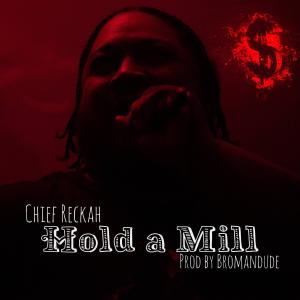 收聽Chief Reckah的Hold A Mill (Explicit)歌詞歌曲