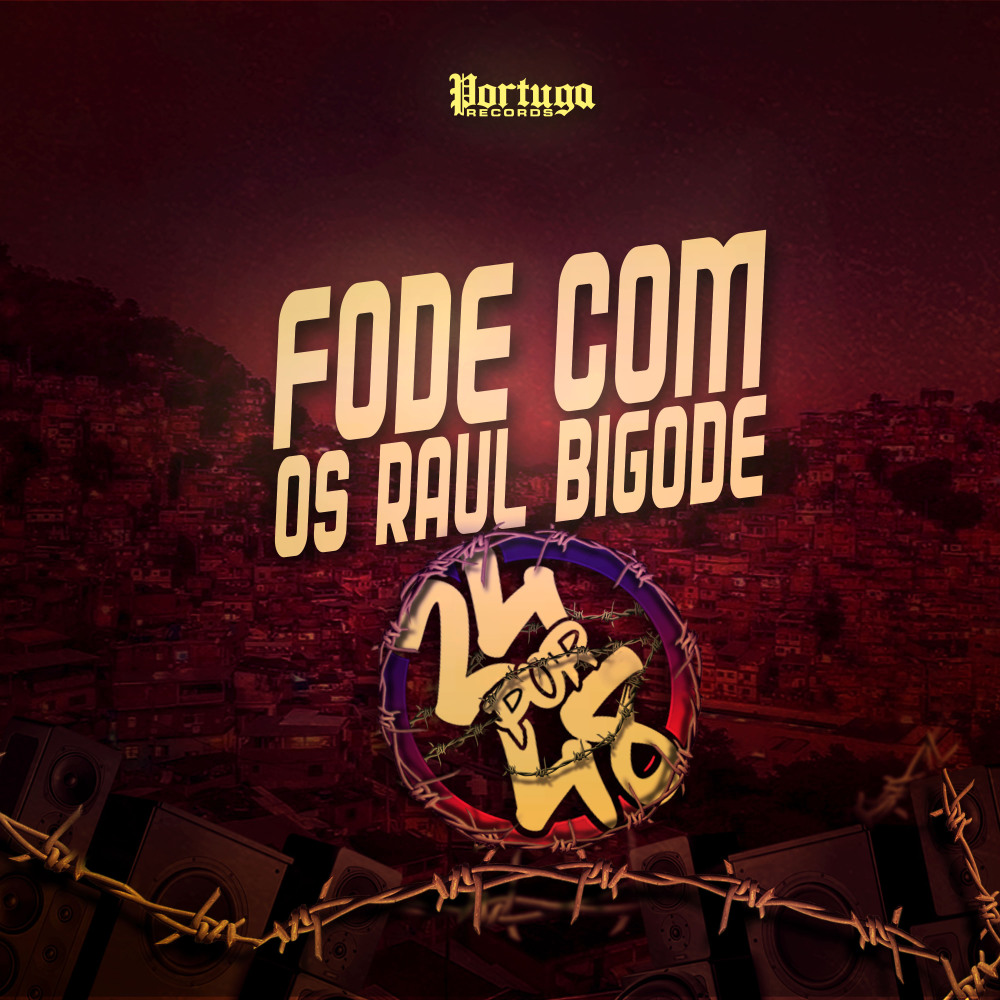 Fode Com os Raul Bigode