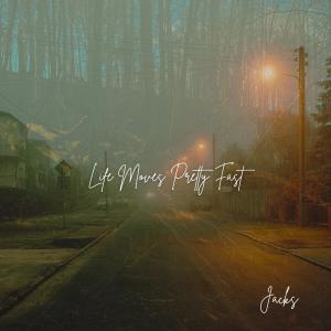 Jacks的專輯Life Moves Pretty Fast