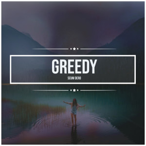 Seum Dero的专辑Greedy