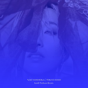 Nao Yoshioka的專輯Tokyo 2020 (Kaidi Tatham Remix)