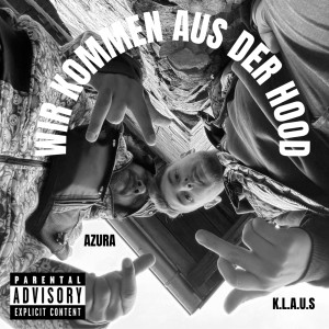 Album Wir Kommen Aus Der Hood (Explicit) from K.L.A.U.S