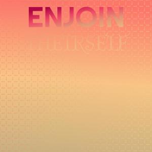 Listen to Enjoin Theirself song with lyrics from Nandy Aski