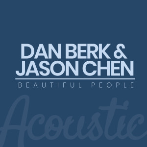 ดาวน์โหลดและฟังเพลง Beautiful People (Acoustic) พร้อมเนื้อเพลงจาก Dan Berk