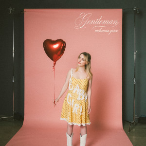 อัลบัม Gentleman ศิลปิน Mckenna Grace