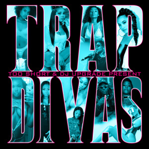 อัลบัม Too $hort & DJ Upgrade Present: Trap Divas ศิลปิน Various