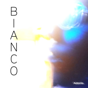 Adonis的專輯Bianco (Explicit)