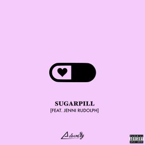 ดาวน์โหลดและฟังเพลง Sugarpill (Explicit) พร้อมเนื้อเพลงจาก Adversity