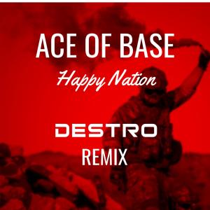 อัลบัม Happy Nation (Remix) ศิลปิน Destro