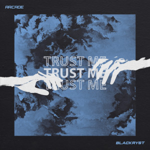 收聽Blackryst的Trust Me歌詞歌曲