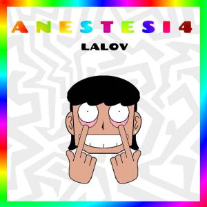 收聽lalov的Anestesi4 (Explicit)歌詞歌曲