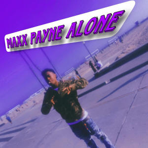 Album Maxx Payne (Alone) (Explicit) from Shakka