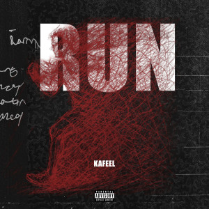 Listen to Run (Explicit) song with lyrics from Kafeel