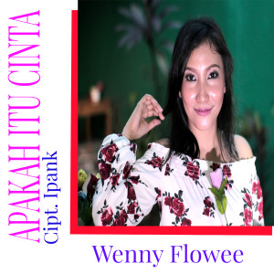 ดาวน์โหลดและฟังเพลง Apakah Itu Cinta พร้อมเนื้อเพลงจาก Wenny Flowee
