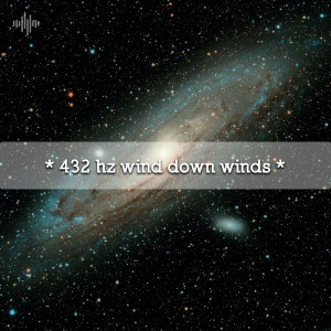 อัลบัม * 432 hz wind down winds * ศิลปิน White Noise