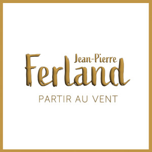 Album Partir au vent (Remasterisé) from Jean-Pierre Ferland