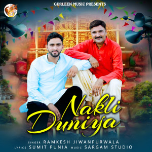 Listen to Nakli Duniya song with lyrics from Ramkesh Jiwanpurwala