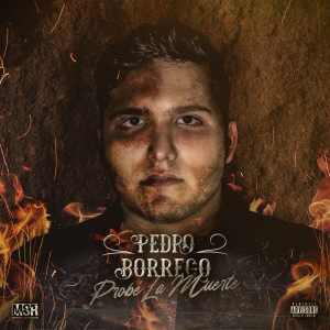 收聽Pedro Borrego的Probé la Muerte (Explicit)歌詞歌曲