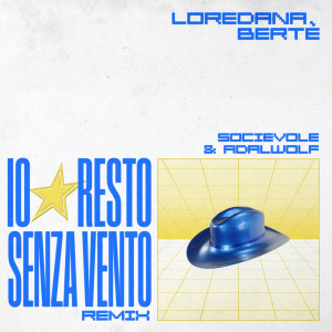 อัลบัม Io resto senza vento (Socievole & Adalwolf REMIX) ศิลปิน Loredana Berte