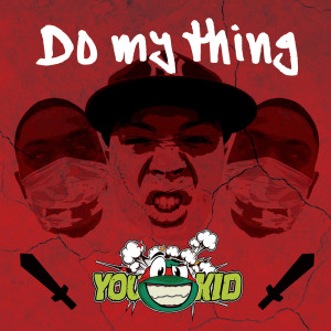 YOU-KID的专辑Do my thing