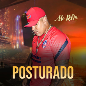 Dengarkan Posturado (Explicit) lagu dari MC RD RJ dengan lirik