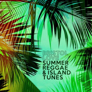 Bristol Love的專輯Summer Reggae & Island Tunes
