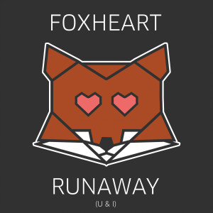 Dengarkan Runaway (U & I) lagu dari Foxheart dengan lirik