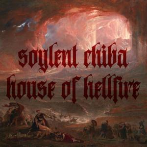收聽Soylent Chiba的House of Hellfire (Explicit)歌詞歌曲