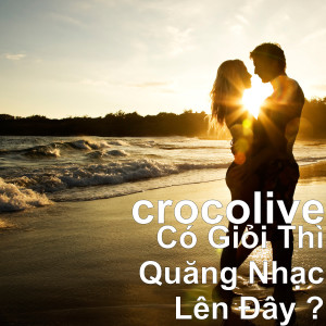 Album Có Giỏi Thì Quăng Nhạc Lên Đây ? (Explicit) from Crocolive