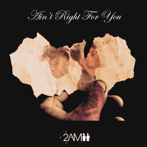 Album Ain't Right for You oleh 2AM