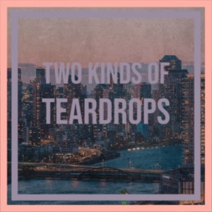 Chopin----[replace by 16381]的專輯Two Kinds of Teardrops
