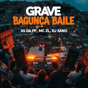 收聽3G DA FP的GRAVE BAGUNÇA BAILE (Explicit)歌詞歌曲