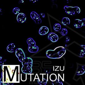 收聽Izu的Mutation (Tomoyuki Sakakida Remix)歌詞歌曲