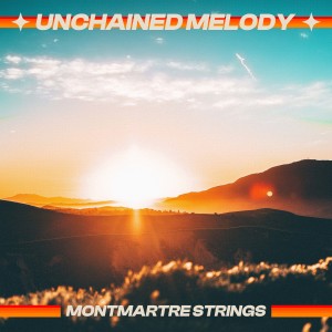 Montmartre Strings的專輯Unchained Melody