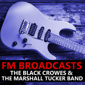 The Black Crowes的專輯FM Broadcasts The Black Crowes & The Marshall Tucker Band